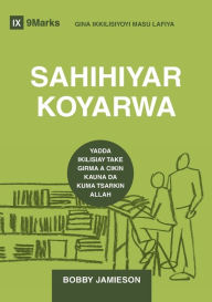 Title: Sound Doctrine / SAHIHIYEAR KOYARWA (Hausa): How a Church Grows in the Love and Holiness of God / Yadda Ikilisiya take Girma a cikin Kauna da kuma Tsarkin Allah, Author: Bobby Jamieson