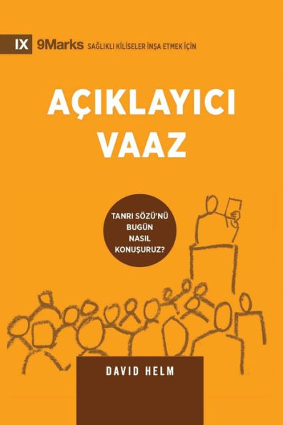 Açiklayici Vaaz (Expositional Preaching) (Turkish): How We Speak God's Word Today