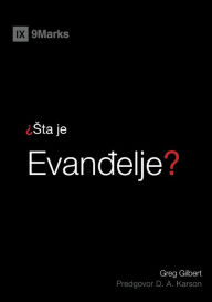 Title: Sta Je Evanđelje (What Is the Gospel?) (Serbian), Author: Greg Gilbert