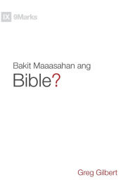Title: Why Trust the Bible? / Bakit Maaasahan ang Bible? (Taglish), Author: Greg Gilbert