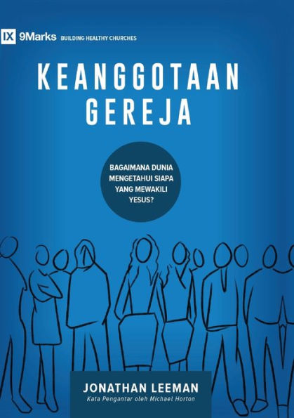 Church Membership / Keanggotaan Gereja: How the World Knows Who Represents Jesus / BAGAIMANA DUNIA MENGETAHUI SIAPA YANG MEKAWILI YESUS?