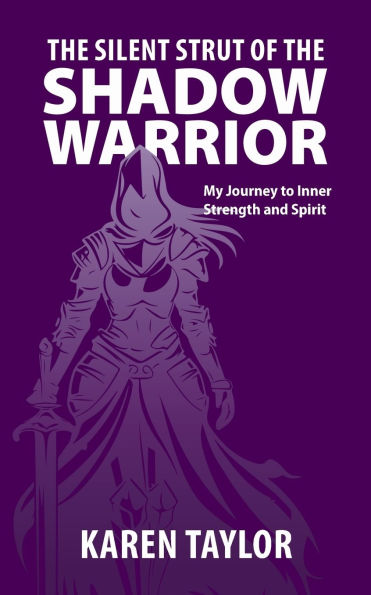the Silent Strut of Shadow Warrior: My Journey to Inner Strength and Spirit