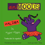 Title: Animoods: Halima la Hyper Hippo (Spanish), Author: Selah V Abreu