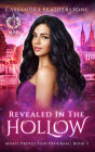 Revealed in the Hollow