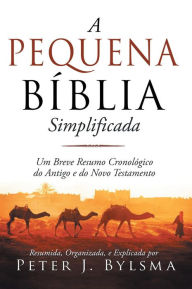 Title: A Pequena Bíblia: Simplificada, Author: Peter J. Bylsma