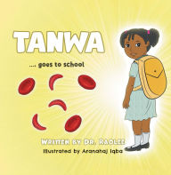Title: Tanwa: ...goes to school, Author: Dr. Raolee