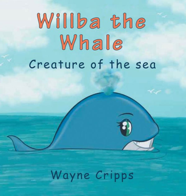 Willba the Whale by Wayne Cripps, Tegan Osborne, Paperback | Barnes ...