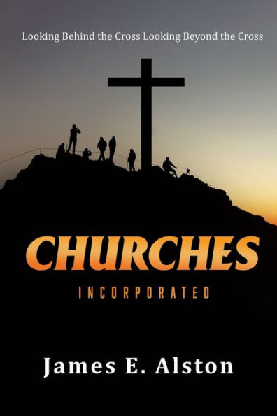 Churches Incorporated: Looking Behind the Cross Beyond
