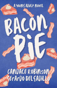 Title: Bacon Pie, Author: Candace Robinson