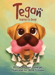 Title: Tegan Learns to Boop, Author: Dana Umberger