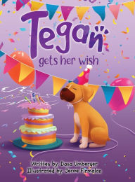 Title: Tegan Gets Her Wish, Author: Dana Umberger