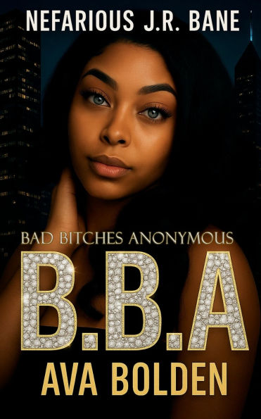 BBA Bad Bitches Anonoymous: Ava Bolden