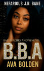 BBA Bad Bitches Anonoymous: Ava Bolden