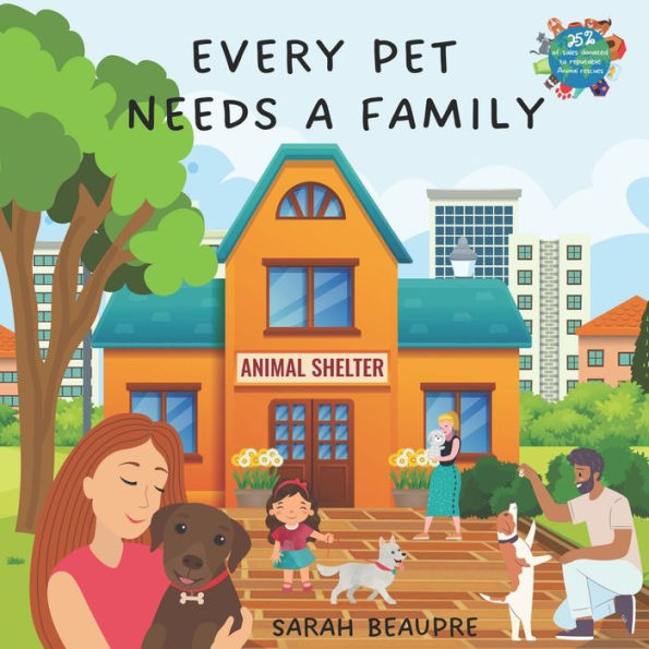 Every Pet Needs a Family: A Children's Book About Pet Adoption