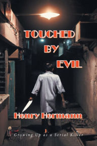 Title: Touched by Evil, Author: Henry Hermann