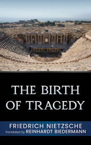 Title: The Birth of Tragedy: From the Spirit of Music, Author: Friedrich Nietzsche
