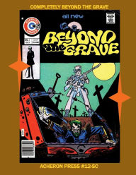 Title: Completely Beyond the Grave Standard Color Edition, Author: Brian Muehl