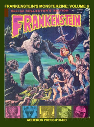 Frankenstein's Monsterzine Volume 6 Hardcover