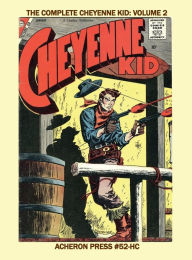 Title: The Complete Cheyenne Kid Volume 2 Hardcover Premium Color Edition, Author: Brian Muehl