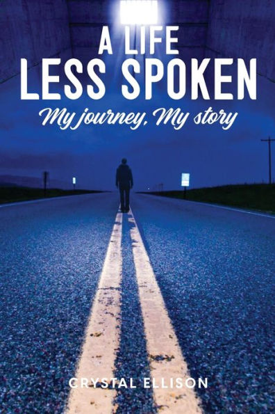 A Life Less Spoken: My Journey, Story