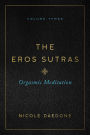The Eros Sutras, Volume 3: Orgasmic Meditation