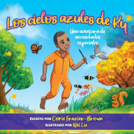 Title: Los cielos azules de Ky: Una aventura de necesidades especiales, Author: Corie Frazier-Brown