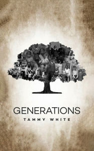 Title: Generations, Author: Tammy White