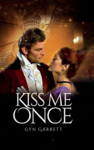 Title: Kiss Me Once, Author: Cyn Garrett