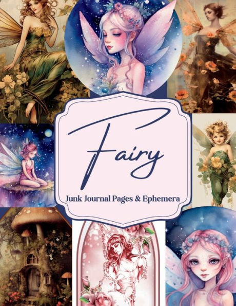 Vintage Fairy Junk Journal Pages & Ephemera: 23 Sheets Of Decorative Paper/Printed Single-Sided/Perfect For Scrapbooking, Collages And More
