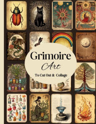 Title: Grimoire Art To Cut Out & Collage: 24 Sheets/Printed Single-Sided/96 Animal, Botanical, Celestial, And Alchemist Designs, Author: Joyelle Alix