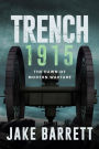 Trench 1915: The Dawn of Modern Warfare