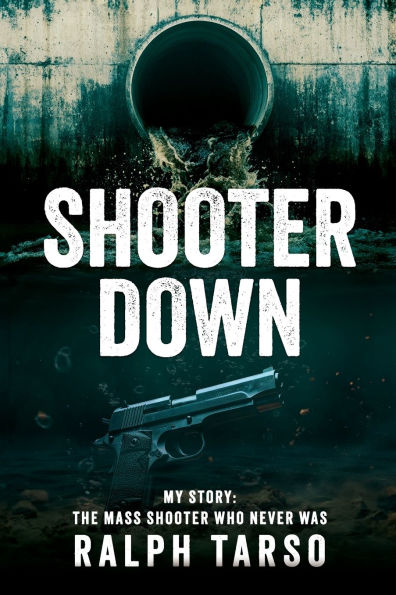 Shooter Down: My Story: The Mass Who Never Was