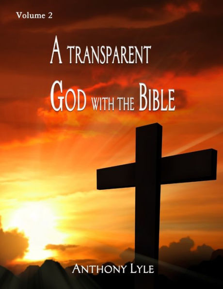 A Transparent God through the Bible: Volume 2