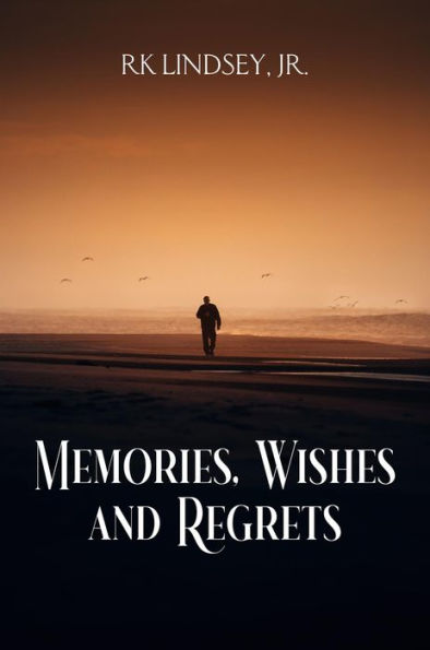 Memories, Wishes and Regrets