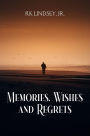 Memories, Wishes and Regrets