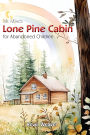 Mr. Mike's Lone Pine Cabin for Abandoned Children