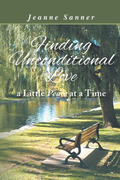 Finding Unconditional Love A Little Peace At Time