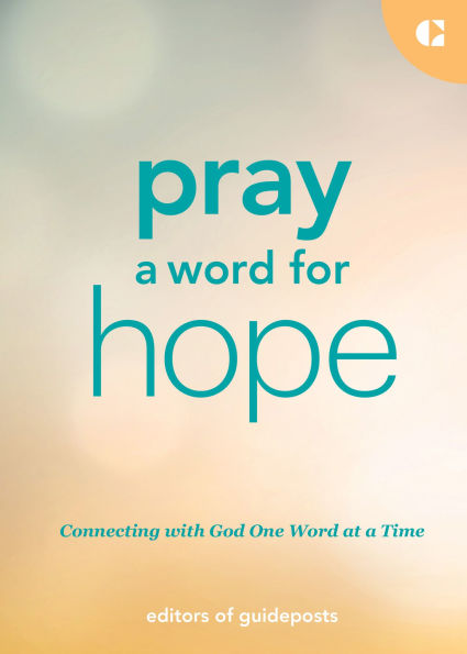 Pray a Word for Hope: Connecting with God One Word at a Time