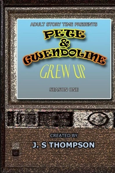 Pete & Gwendoline Grew Up: Season One