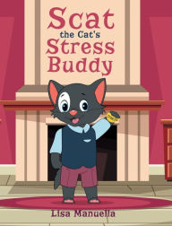 Title: Scat the Cat's Stress Buddy, Author: Lisa Manuella