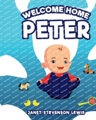 Title: Welcome Home Peter, Author: Janet Stevenson Lewis