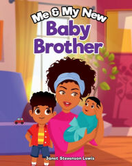 Title: Me & My New Baby Brother, Author: Janet Stevenson Lewis