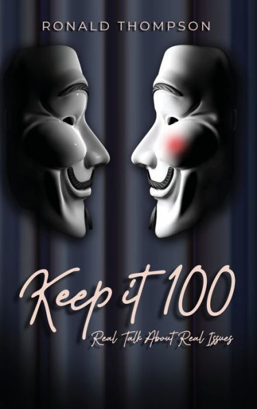 Keep It 100: Real Talk about Real Issues