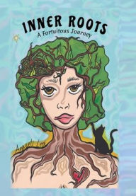 Title: Inner Roots: A Fortuitous Journey, Author: Anayeli Lepe