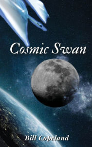 Title: Cosmic Swan, Author: Bill Copeland