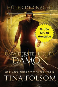 Title: Unwiderstehlicher Dämon (Große Druckausgabe), Author: Tina Folsom
