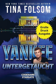 Title: Yankee - Untergetaucht (Große Druckausgabe), Author: Tina Folsom