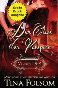 Title: Der Clan der Vampire, Venedig 1 & 2 (Große Druckausgabe), Author: Tina Folsom