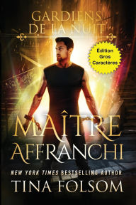 Title: Maï¿½tre Affranchi (ï¿½dition Gros Caractï¿½res), Author: Tina Folsom