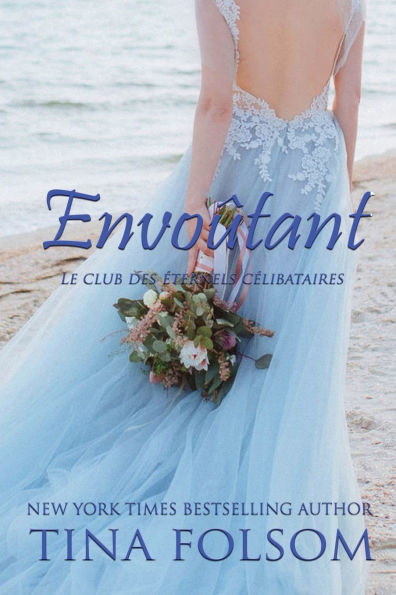 Envoï¿½tant (Le Club des ï¿½ternels cï¿½libataires - Tome 3)